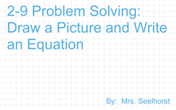 problem solving draw a picture and write an equation 2 9