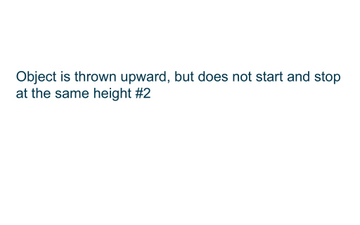 Object Thrown Upward (Does Not Start And Stop At Same Height ...